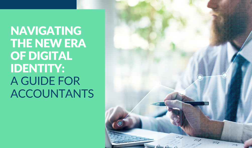 Navigating the new era of digital identity: A guide for accountants